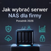 Jaki serwer NAS wybrać do firmy